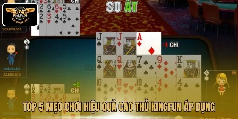 Top 5 mẹo chơi hiệu quả cao thủ Kingfun áp dụng